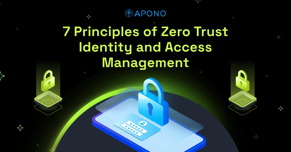 7 Principles of Zero Trust Identity and Access Management - Apono