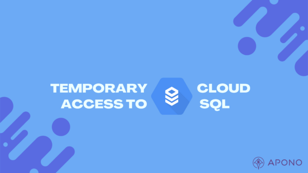 Temporary Access To CloudSQL