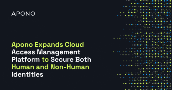 Apono Expands Cloud Access Management Platform to Secure Both Human and Non-Human Identities with Scale and Speed  post thumbnail