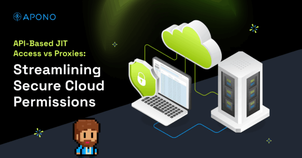 API‑Based JIT Access vs Proxies: Streamlining Secure Cloud Permissions post thumbnail