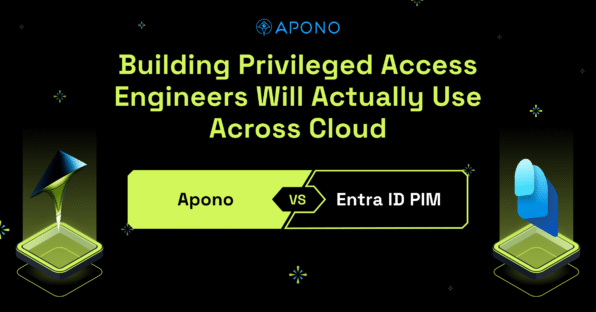 Apono vs Entra ID PIM: Building Privileged Access Engineers Will Actually Use Across Cloud post thumbnail
